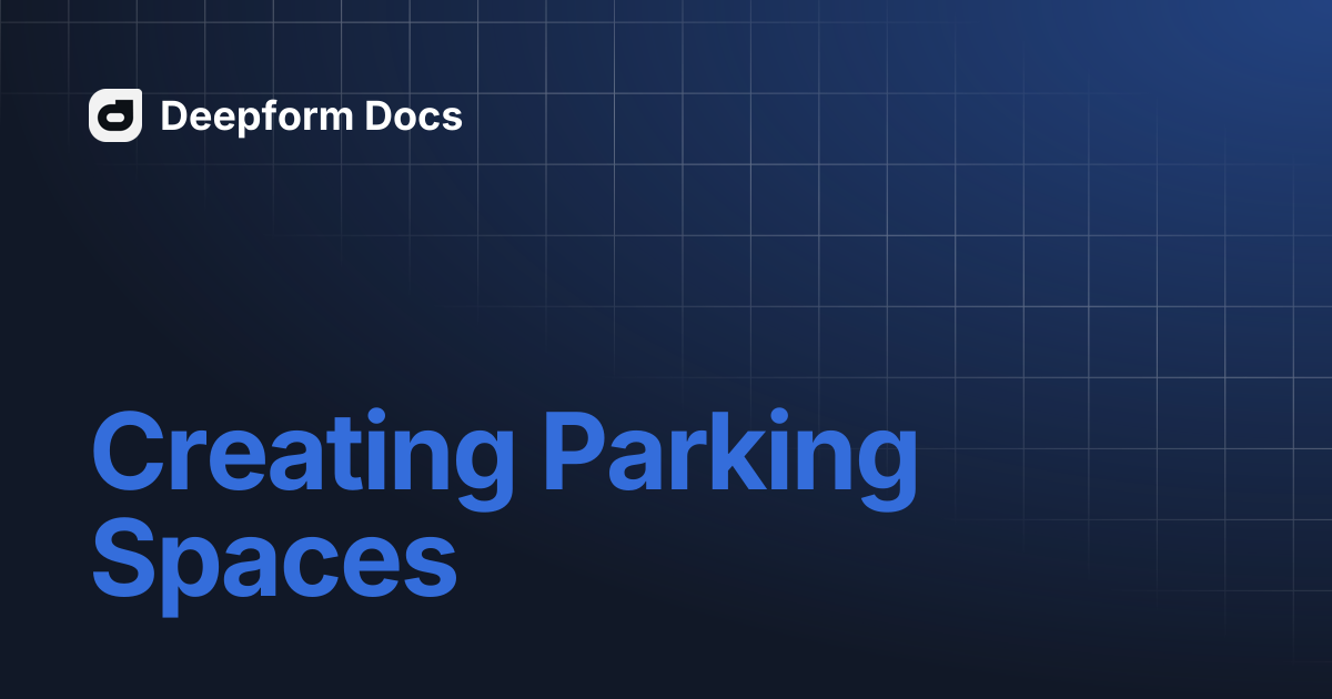 Creating Parking Spaces | Deepform Docs